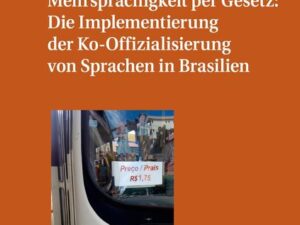 Mehrsprachigkeit per Gesetz: Die Implementierung der Ko-Offizialisierung von Sprachen in Brasilien