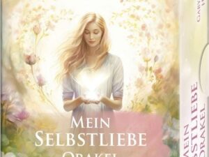 Mein Selbstliebe-Orakel - Ich achte in Liebe auf mich selbst