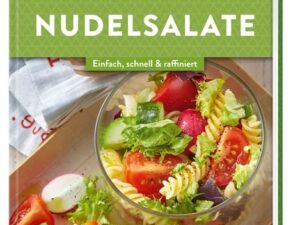 Meine Lieblingsrezepte: Nudelsalate