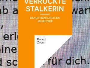 Meine verrückte Stalkerin