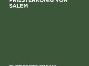 Melchisedech der Priesterkönig von Salem