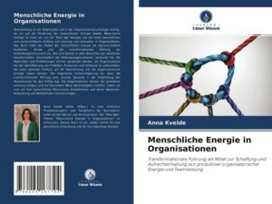 Menschliche Energie in Organisationen