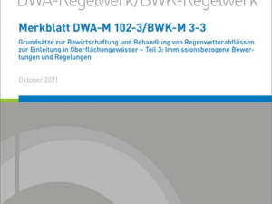 Merkblatt DWA-M 102-3/BWK-M 3-3 Grundsätze zur Bewirtschaftung und Behandlung von Regenwetterabflüssen zur Einleitung in Oberflächengewässer - Teil 3: