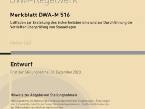 Merkblatt DWA-M 516 Leitfaden zur Erstellung des Sicherheitsberichts und zur Durchführung der Vertieften Überprüfung von Stauanlagen (Entwurf)