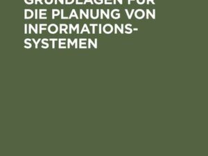 Methodische Grundlagen für die Planung von Informationssystemen