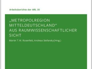 Metropolregion Mitteldeutschland aus raumwissenschaftlicher Sicht