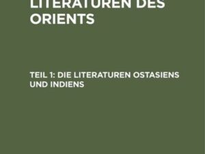 Michael Haberlandt: Die Haupt-Literaturen des Orients / Die Literaturen Ostasiens und Indiens