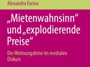 „Mietenwahnsinn“ und „explodierende Preise“