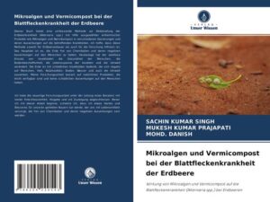 Mikroalgen und Vermicompost bei der Blattfleckenkrankheit der Erdbeere