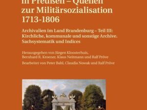 Militär und Gesellschaft in Preußen – Quellen zur Militärsozialisation 1713–1806