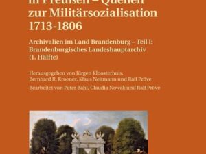 Militär und Gesellschaft in Preußen – Quellen zur Militärsozialisation 1713–1806