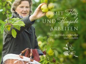 Mit Herz und Hingabe arbeiten