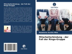 Mitarbeiterbindung - der Fall der Ringo-Gruppe