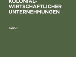 Mitteilungen der Gruppe Deutscher Kolonialwirtschaftlicher Unternehmungen. Band 2