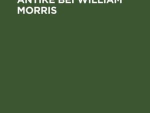 Mittelalter und Antike bei William Morris