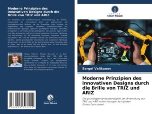 Moderne Prinzipien des innovativen Designs durch die Brille von TRIZ und ARIZ