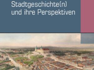 Moderne Stadtgeschichte(n) und ihre Perspektiven