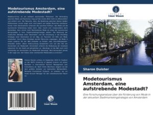 Modetourismus Amsterdam, eine aufstrebende Modestadt?