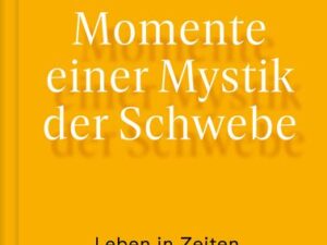 Momente einer Mystik der Schwebe