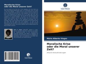 Moralische Krise oder die Moral unserer Zeit?