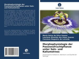 Morphophysiologie der Passionsfruchtpflanze unter Salz- und Kaliumstress