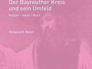 Müller, W: Bayreuther Kreis und sein Umfeld