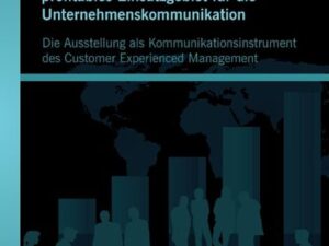 Musikfestivals als profitables Einsatzgebiet für die Unternehmenskommunikation: Die Ausstellung als Kommunikationsinstrument des Customer Experienced