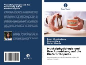 Muskelphysiologie und ihre Auswirkung auf die Kieferorthopädie