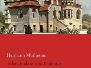 Muthesius, H: Stilarchitektur und Baukunst