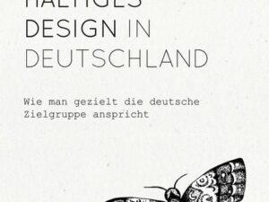 Nachhaltiges Design in Deutschland. Wie man gezielt die deutsche Zielgruppe anspricht