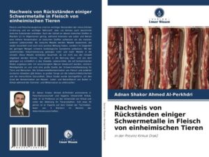 Nachweis von Rückständen einiger Schwermetalle in Fleisch von einheimischen Tieren