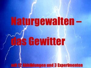 Naturgewalten - das Gewitter