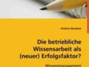 Neuböck, K: Die betriebliche Wissensarbeit als (neuer) Erfol