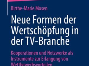 Neue Formen der Wertschöpfung in der TV-Branche