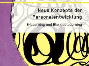 Neue Konzepte der Personalentwicklung: E-Learning und Blended Learning