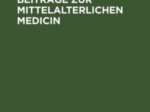 Neue litterarische Beiträge zur mittelalterlichen Medicin