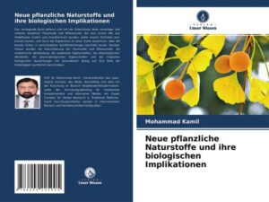 Neue pflanzliche Naturstoffe und ihre biologischen Implikationen