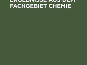 Neuere Forschungsergebnisse aus dem Fachgebiet Chemie