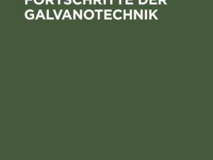 Neuere Fortschritte der Galvanotechnik