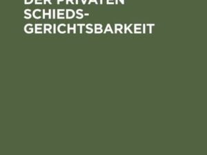 Neuere Probleme der privaten Schiedsgerichtsbarkeit