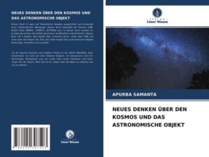 Neues Denken über den Kosmos und das Astronomische Objekt