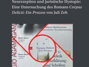 Neurezeption und juristische Dystopie: Eine Untersuchung des Romans «Corpus Delicti: Ein Prozess» von Juli Zeh