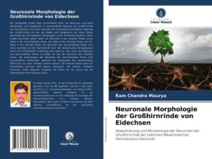 Neuronale Morphologie der Großhirnrinde von Eidechsen