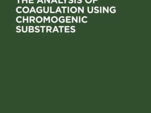 New methods for the analysis of coagulation using chromogenic substrates