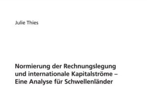 Normierung der Rechnungslegung und internationale Kapitalströme – Eine Analyse für Schwellenländer