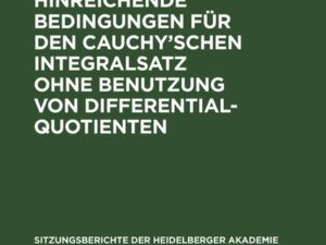 Notwendige und hinreichende Bedingungen für den Cauchy'schen Integralsatz ohne Benutzung von Differentialquotienten