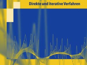 Numerik linearer Gleichungssysteme: Direkte und iterative Verfahren