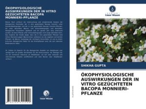 Ökophysiologische Auswirkungen der in Vitro Gezüchteten Bacopa Monnieri-Pflanze