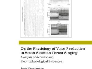 On the Physiology of Voice Production in South-Siberian Throat Singing