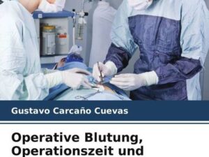 Operative Blutung, Operationszeit und Refeeding-Syndrom